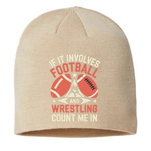 If It Involves Football And Wrestling Count Me In Sustainable Beanie