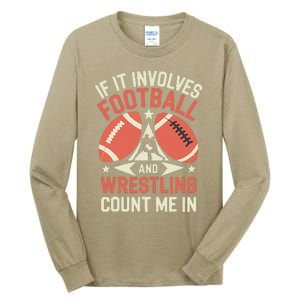 If It Involves Football And Wrestling Count Me In Tall Long Sleeve T-Shirt