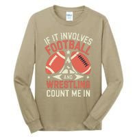 If It Involves Football And Wrestling Count Me In Tall Long Sleeve T-Shirt