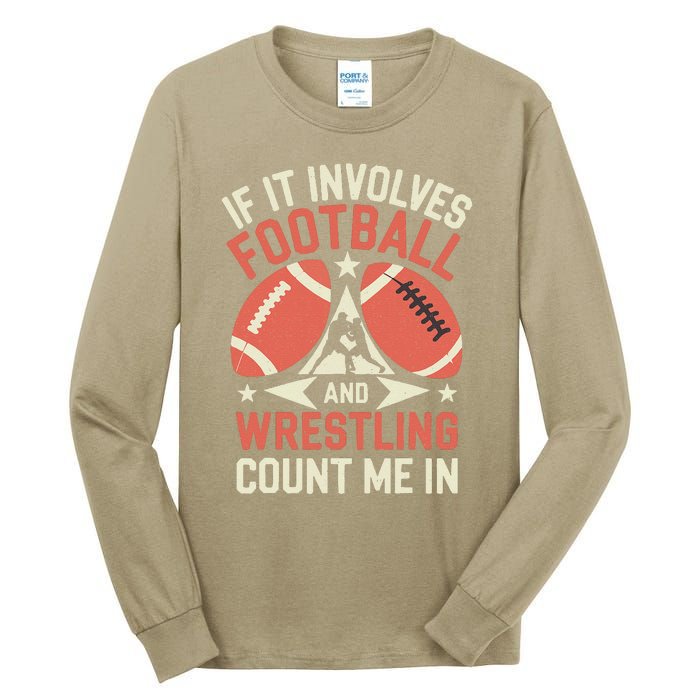 If It Involves Football And Wrestling Count Me In Tall Long Sleeve T-Shirt