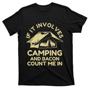 If It Involves Camping And Bacon Count Me In Camping T-Shirt