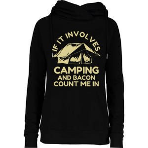 If It Involves Camping And Bacon Count Me In Camping Womens Funnel Neck Pullover Hood