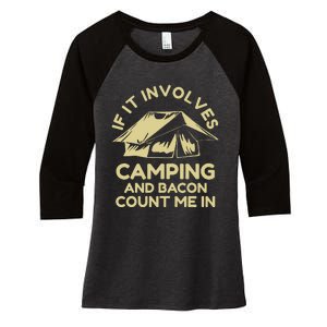 If It Involves Camping And Bacon Count Me In Camping Women's Tri-Blend 3/4-Sleeve Raglan Shirt