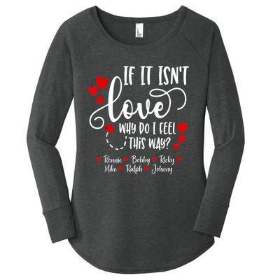 If It Isn't Love Ronnie Bobby Ricky Mike Ralph & Johnny Women's Perfect Tri Tunic Long Sleeve Shirt