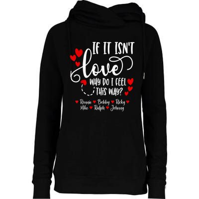 If It Isn't Love Ronnie Bobby Ricky Mike Ralph & Johnny Womens Funnel Neck Pullover Hood