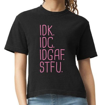 Idk Idc Idgaf Stfu I DonT Know I DonT Care Funny Meme Gift Comfort Colors Boxy T-Shirt