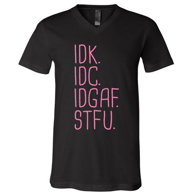 Idk Idc Idgaf Stfu I DonT Know I DonT Care Funny Meme Gift V-Neck T-Shirt