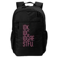 Idk Idc Idgaf Stfu I DonT Know I DonT Care Funny Meme Gift Backpack