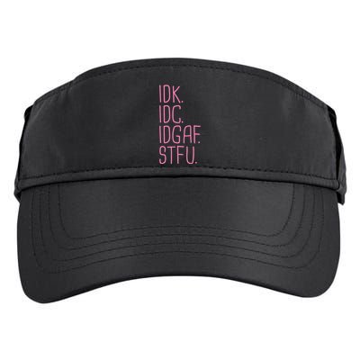 Idk Idc Idgaf Stfu I DonT Know I DonT Care Funny Meme Gift Adult Drive Performance Visor