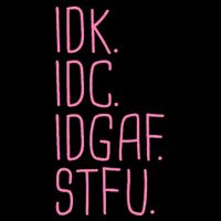 Idk Idc Idgaf Stfu I DonT Know I DonT Care Funny Meme Gift 16 in Basic Backpack