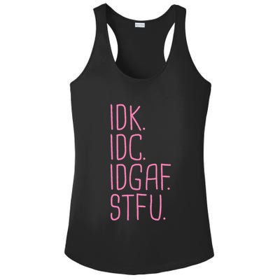 Idk Idc Idgaf Stfu I DonT Know I DonT Care Funny Meme Gift Ladies PosiCharge Competitor Racerback Tank