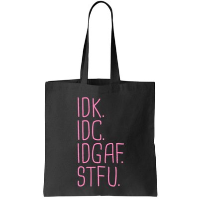 Idk Idc Idgaf Stfu I DonT Know I DonT Care Funny Meme Gift Bag