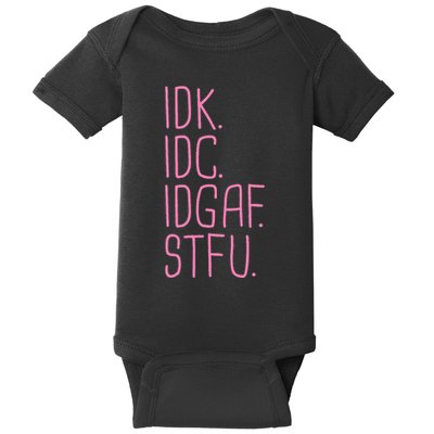 Idk Idc Idgaf Stfu I DonT Know I DonT Care Funny Meme Gift Baby Bodysuit