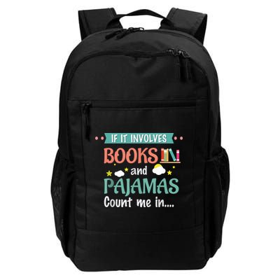 If It Involves Books And Pajamas Book Lover Gift Backpack