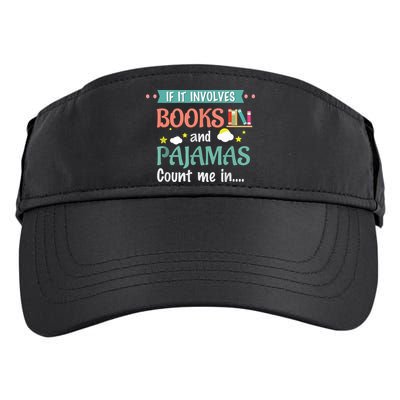 If It Involves Books And Pajamas Book Lover Gift Adult Drive Performance Visor