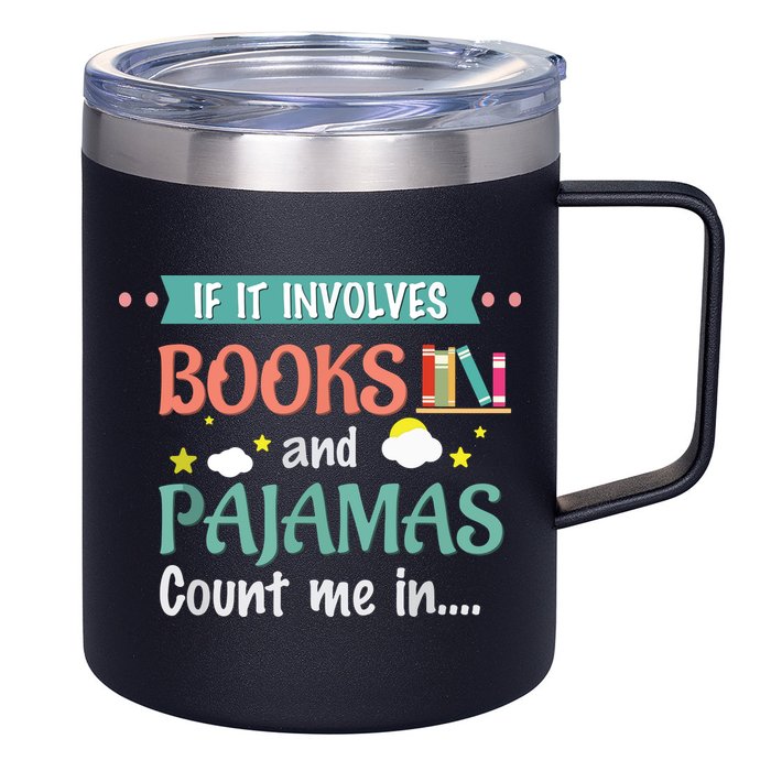 If It Involves Books And Pajamas Book Lover Gift 12oz Stainless Steel Coffee Mug