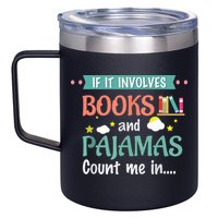 If It Involves Books And Pajamas Book Lover Gift 12oz Stainless Steel Coffee Mug