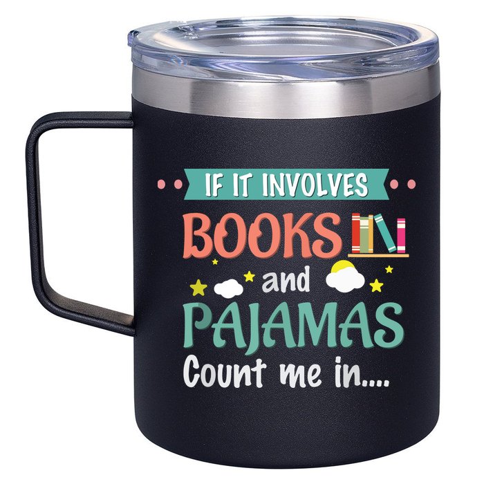 If It Involves Books And Pajamas Book Lover Gift 12oz Stainless Steel Coffee Mug
