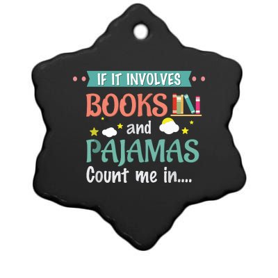 If It Involves Books And Pajamas Book Lover Gift Ceramic Star Ornament