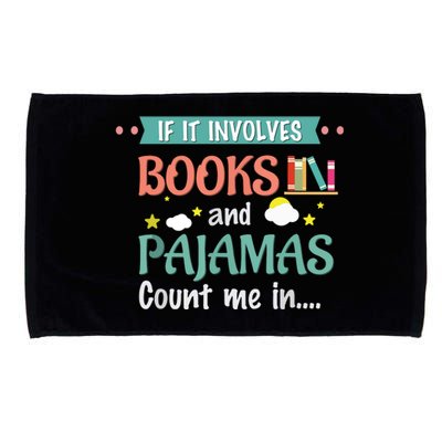 If It Involves Books And Pajamas Book Lover Gift Microfiber Hand Towel