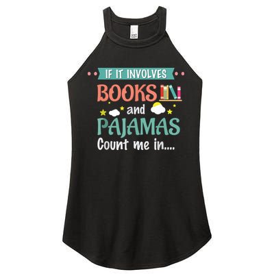 If It Involves Books And Pajamas Book Lover Gift Women's Perfect Tri Rocker Tank