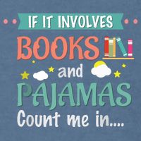 If It Involves Books And Pajamas Book Lover Gift Garment-Dyed Sweatshirt