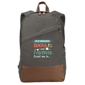 If It Involves Books And Pajamas Book Lover Gift Cotton Canvas Backpack