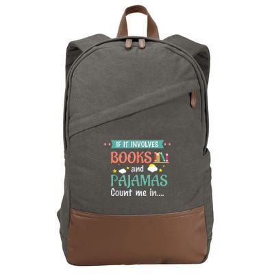 If It Involves Books And Pajamas Book Lover Gift Cotton Canvas Backpack