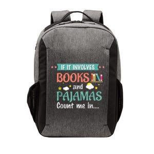 If It Involves Books And Pajamas Book Lover Gift Vector Backpack