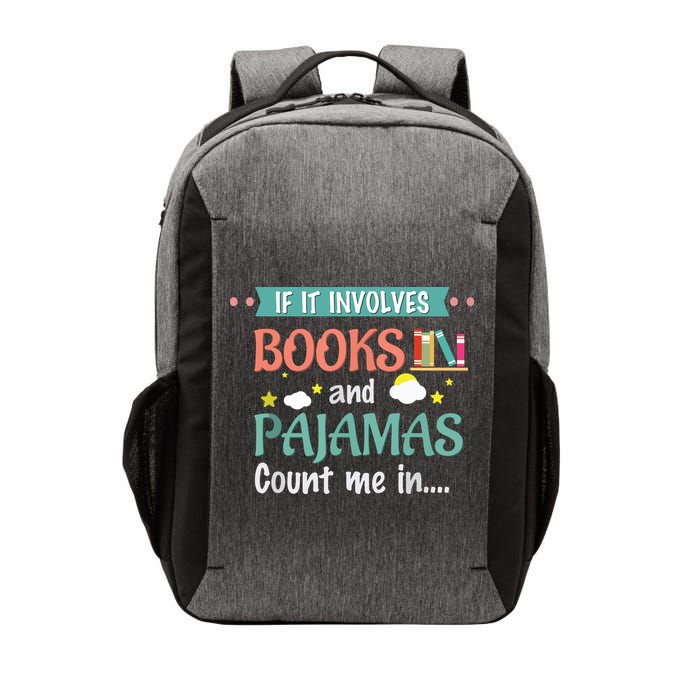 If It Involves Books And Pajamas Book Lover Gift Vector Backpack