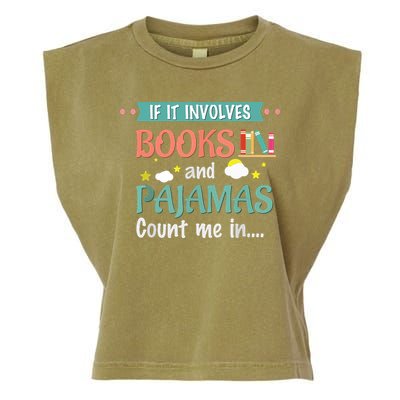 If It Involves Books And Pajamas Book Lover Gift Garment-Dyed Women's Muscle Tee