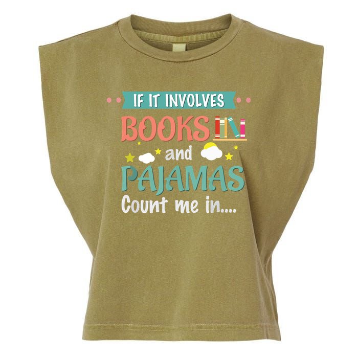 If It Involves Books And Pajamas Book Lover Gift Garment-Dyed Women's Muscle Tee
