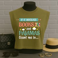 If It Involves Books And Pajamas Book Lover Gift Garment-Dyed Women's Muscle Tee