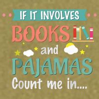If It Involves Books And Pajamas Book Lover Gift Garment-Dyed Women's Muscle Tee