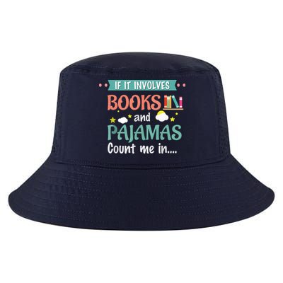 If It Involves Books And Pajamas Book Lover Gift Cool Comfort Performance Bucket Hat