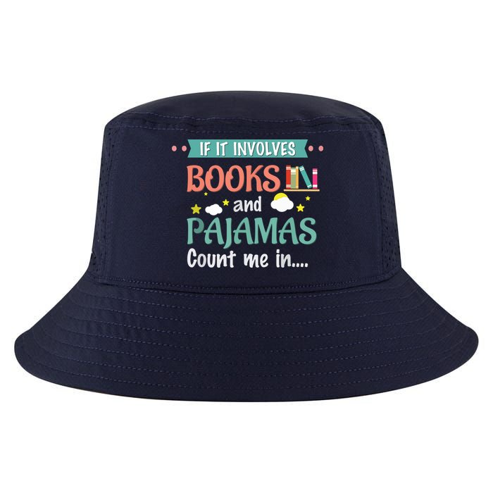If It Involves Books And Pajamas Book Lover Gift Cool Comfort Performance Bucket Hat