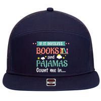 If It Involves Books And Pajamas Book Lover Gift 7 Panel Mesh Trucker Snapback Hat