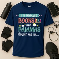 If It Involves Books And Pajamas Book Lover Gift Performance Shirt