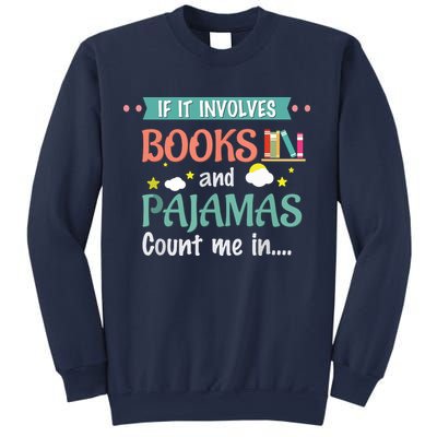 If It Involves Books And Pajamas Book Lover Gift Sweatshirt