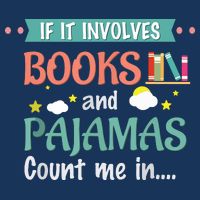 If It Involves Books And Pajamas Book Lover Gift Sustainable Bucket Hat