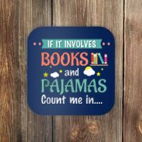 If It Involves Books And Pajamas Book Lover Gift Coaster