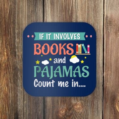 If It Involves Books And Pajamas Book Lover Gift Coaster