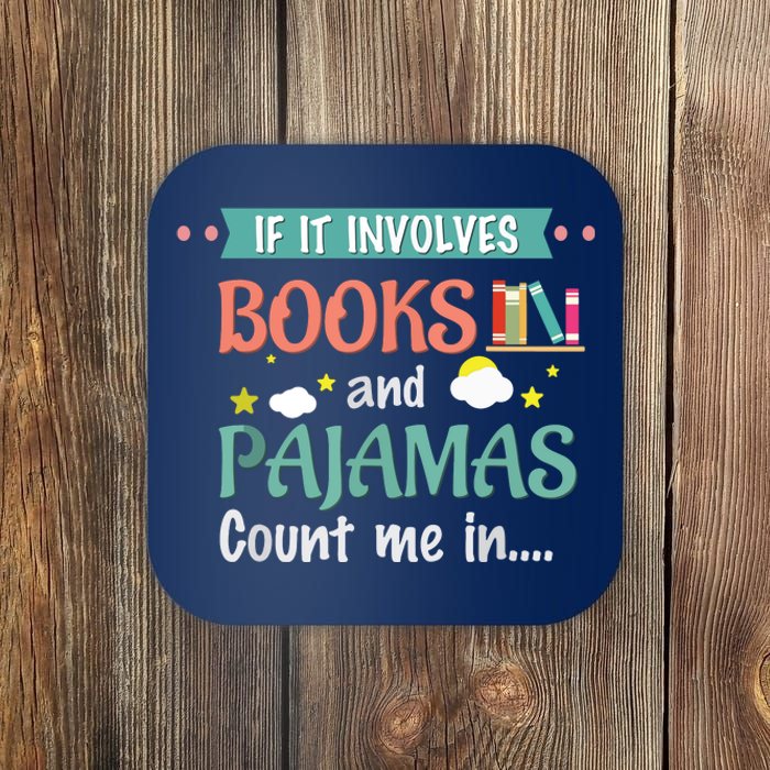 If It Involves Books And Pajamas Book Lover Gift Coaster