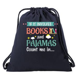 If It Involves Books And Pajamas Book Lover Gift Drawstring Bag