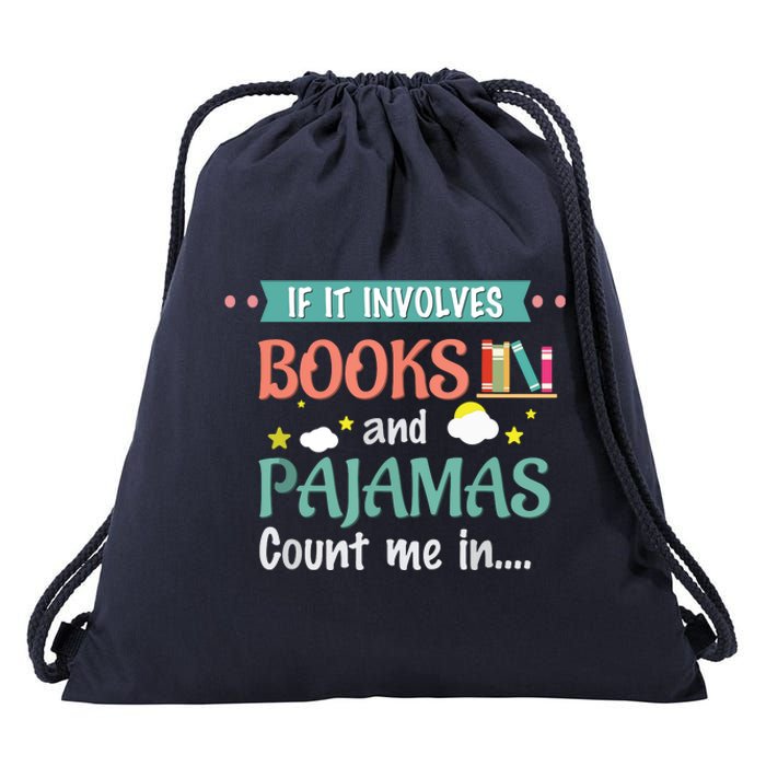 If It Involves Books And Pajamas Book Lover Gift Drawstring Bag