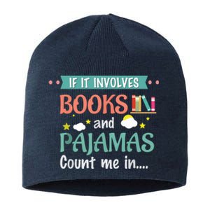 If It Involves Books And Pajamas Book Lover Gift Sustainable Beanie