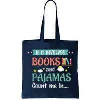 If It Involves Books And Pajamas Book Lover Gift Tote Bag