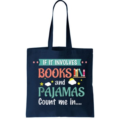 If It Involves Books And Pajamas Book Lover Gift Tote Bag