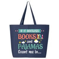 If It Involves Books And Pajamas Book Lover Gift 25L Jumbo Tote