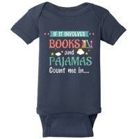 If It Involves Books And Pajamas Book Lover Gift Baby Bodysuit